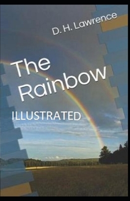 The Rainbow Illustrated by D.H. Lawrence