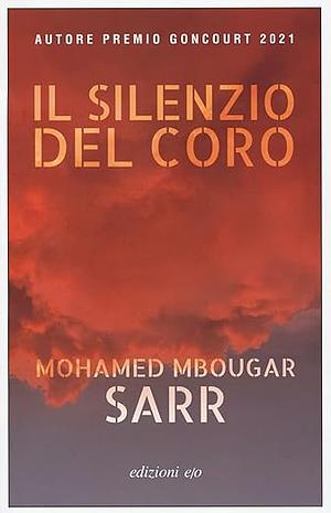 Il silenzio del coro by Mohamed Mbougar Sarr