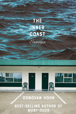 The Inner Coast: Essays by Donovan Hohn