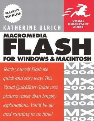 Macromedia Flash MX 2004 for Windows and Macintosh: Visual QuickStart Guide by Katherine Ulrich