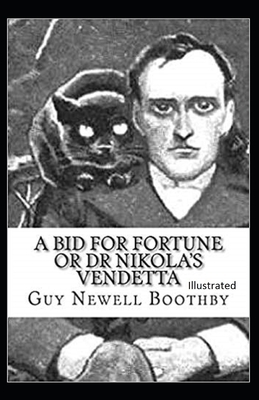 A Bid for Fortune or Dr Nikola's Vendetta Illustrated by Guy Boothby