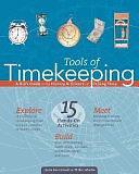 Tools of Timekeeping: A Kid's Guide to the History &amp; Science of Telling Time by W. Eric Martin, Linda Formichelli