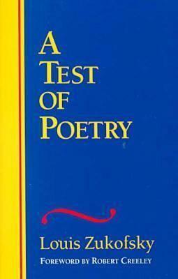 A Test of Poetry by Louis Zukofsky, Robert Creeley