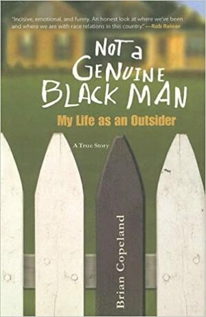 Not a Genuine Black Man: My Life as an Outsider by Brian Copeland