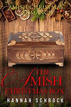 The Amish Christmas Box by Hannah Schrock