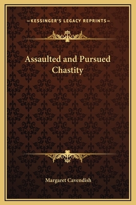 Assaulted and Pursued Chastity by Margaret Cavendish