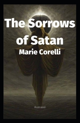 The Sorrows of Satan Illustrated by Marie Corelli