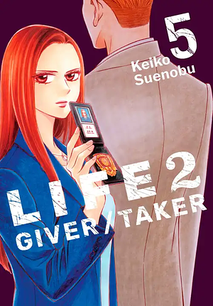 Life 2: Giver/Taker, Volume 5 by Keiko Suenobu