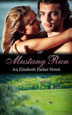 Mustang Run by Elizabeth Parker