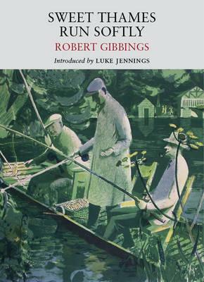 Sweet Thames Run Softly by Robert Gibbings