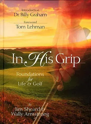 In His Grip by James L. Sheard, Wally Armstrong, Jim Sheard