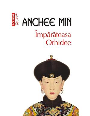 Împărăteasa Orhidee by Anchee Min