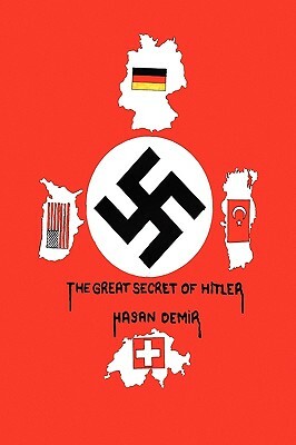 The Great Secret of Hitler by Hasan Demir