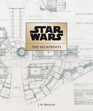 Star Wars: The Blueprints by J.W. Rinzler