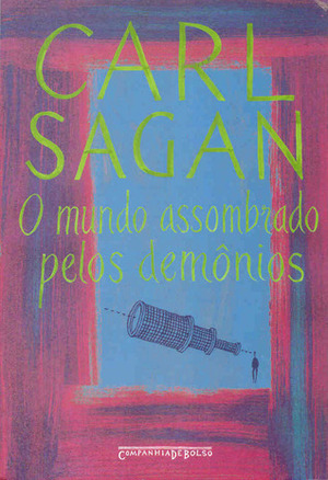 O Mundo Assombrado Pelos Demônios - A ciência vista como uma vela no escuro by Carl Sagan, Ann Druyan