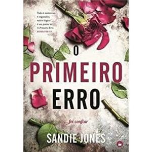 O Primeiro Erro ...foi confiar by Sandie Jones