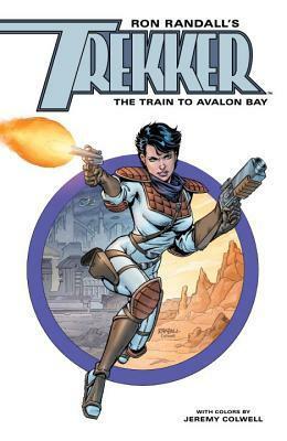 Trekker: The Train to Avalon Bay by Ron Randall, Jeremy Colwell, Karl Kesel