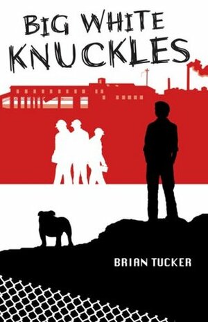 Big White Knuckles by Brian Tucker