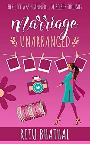 Marriage Unarranged by Ritu Bhathal