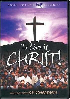 To Live Is Christ! by K.P. Yohannan