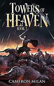 Towers of Heaven, Book 3 by Cameron Milan