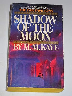 Shadow of the Moon by M.M. Kaye