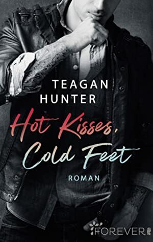 Hot Kisses, Cold Feet by Teagan Hunter