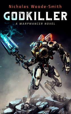 Godkiller: Warpmancer Book Six by Nicholas Woode-Smith