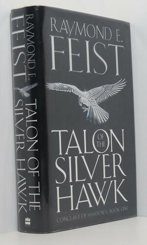 Talon Of The Silver Hawk: Conclave Of Shadows by Raymond E. Feist