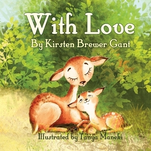 With Love by Kirsten Brewer Gant
