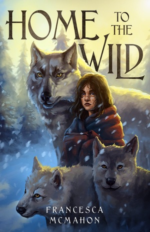 Home to the Wild by Francesca McMahon