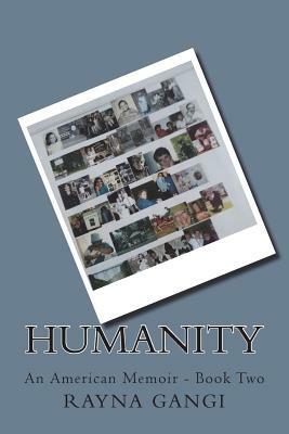 Humanity 2: An American Memoir - Book Two by Rayna M. Gangi