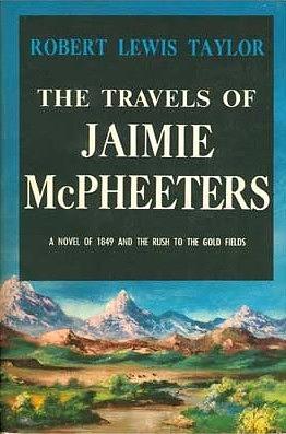 The Travels of Jaimie McPheeters by Robert Lewis Taylor