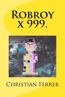 Robroy x 999. by Christian Ferrer