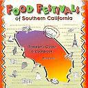 Food Festivals of Southern California: Traveler's Guide and Cookbook by Bob Carter