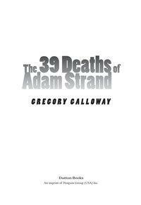 The 39 Deaths of Adam Strand by Gregory Galloway