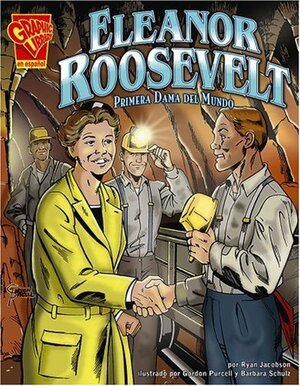 Eleanor Roosevelt: Primera Dama Del Mundo/First Lady Of The World by Ryan Jacobson