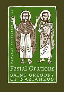 Festal Orations: Saint Gregory of Nazianzus by Nonna Verna Harrison, Gregory of Nazianzus