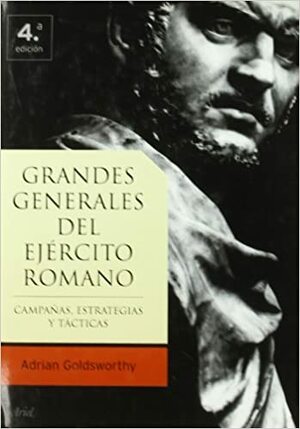 Grandes generales del ejército romano by Adrian Goldsworthy