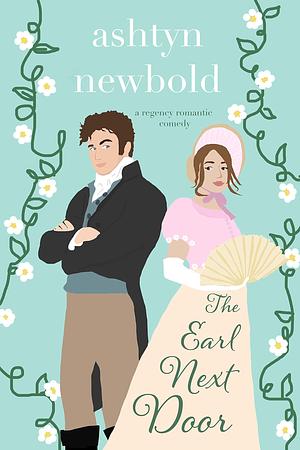 The Earl Next Door by Ashtyn Newbold