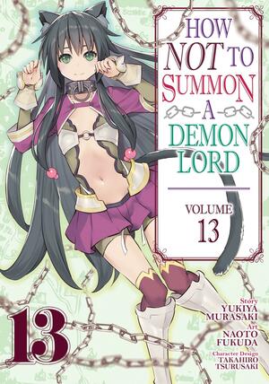 How Not to Summon a Demon Lord (Manga) Vol. 13 (How NOT to Summon a Demon Lord by Yukiya Murasaki