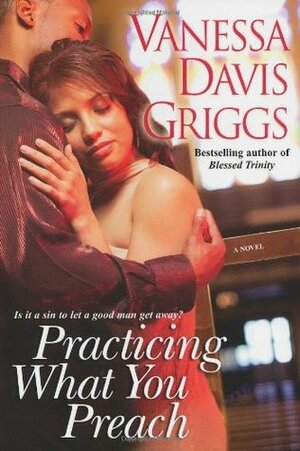 Practicing What You Preach by Vanessa Davis Griggs