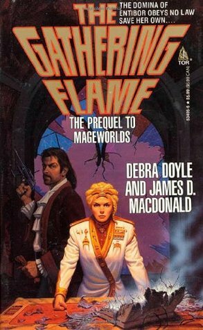 The Gathering Flame by James D. Macdonald, Debra Doyle