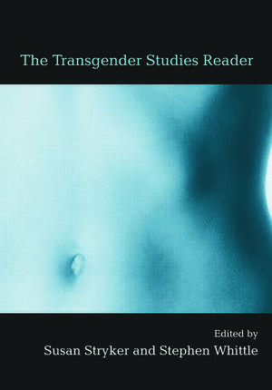 The Transgender Studies Reader by Susan Stryker, Stephen Whittle