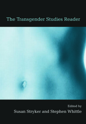 The Transgender Studies Reader by Stephen Whittle, Susan Stryker