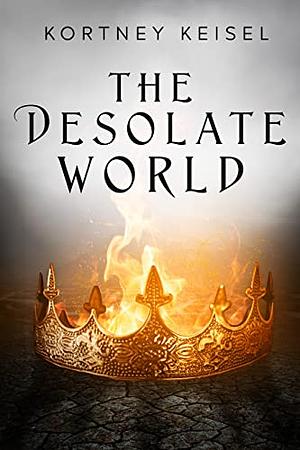 The Desolate World by Kortney Keisel