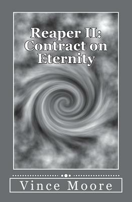 Reaper II: Contract on Eternity by Vince Moore