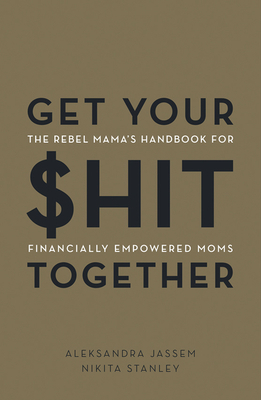 The Rebel Mama's Handbook on Money by Aleks Jassem