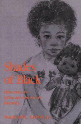 Shades of Black: Diversity in African American Identity by William Cross