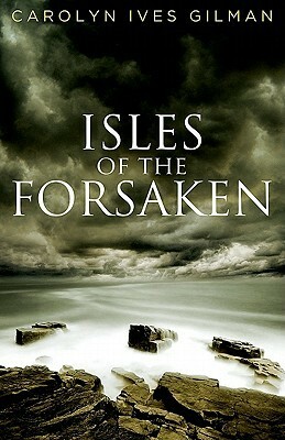 Isles of the Forsaken by Carolyn Ives Gilman